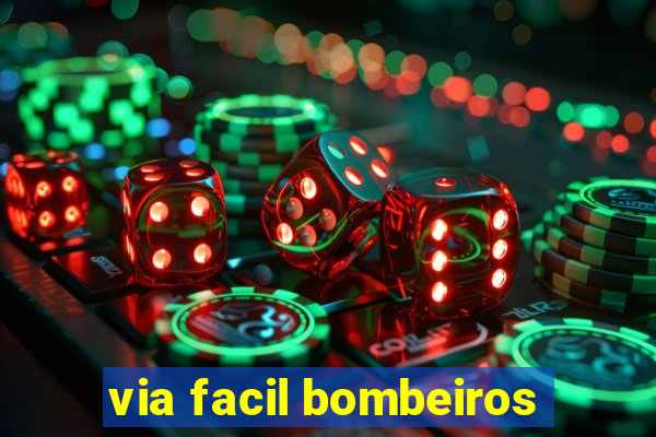 via facil bombeiros